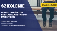 Szkolenie: Dziecko jako świadek - przesłuchiwanie świadka małoletniego